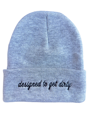 Heather grey beanie with designed to get dirty written on the front in black