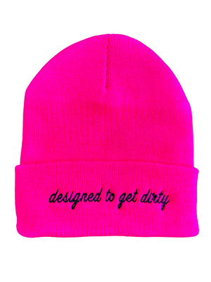 Neon fuschia beanie with designed to get dirty written on the front in black